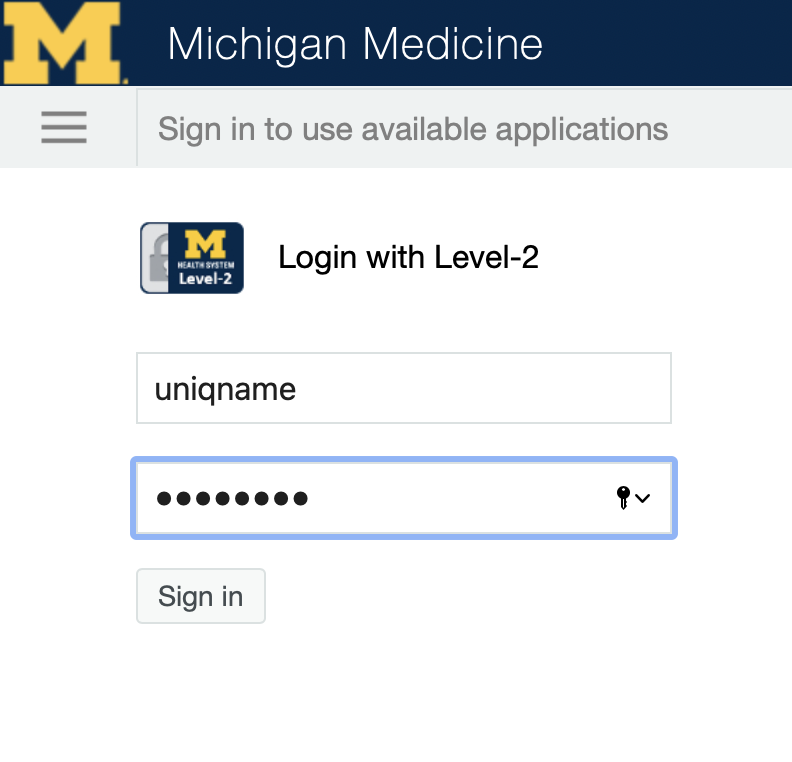 Michigan Medicine login box will require your Level-2 credentials.