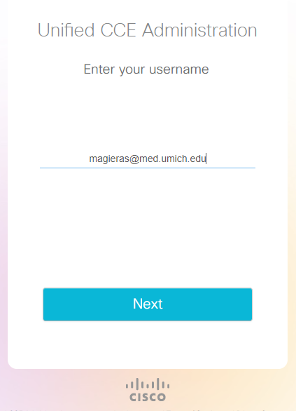 Unified CCE Administration will request a username; enter your uniqname@med.umich.edu.